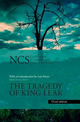 New Cambridge Shakespeare: The Tragedy of King Lear (3rd Edition)