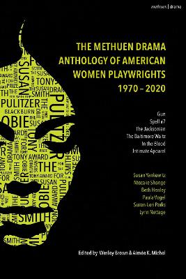 Methuen Drama Anthology of American Women Playwrights: 1970 - 2020, The (Play)