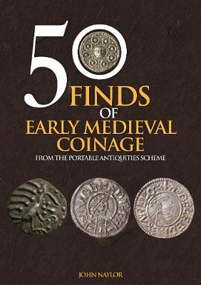 50 Finds #: 50 Finds of Early Medieval Coinage