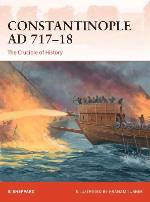 Campaign: Constantinople AD 717-18: The Crucible of History