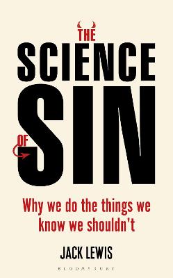 Science of Sin, The: Why We Do The Things We Know We Shouldn't