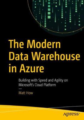 The Modern Data Warehouse in Azure  (1st Edition)