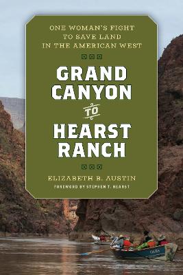 Grand Canyon to Hearst Ranch: One Woman's Fight to Save Land in the American West