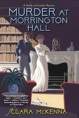 Stella And Lyndy Mystery #01: Murder at Morrington Hall