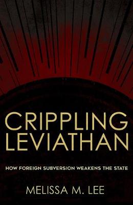 Crippling Leviathan: How Foreign Subversion Weakens the State