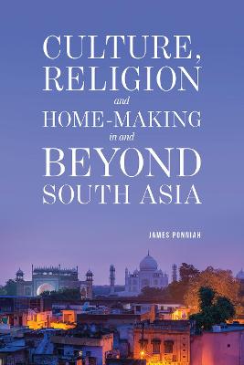 Culture Religion and Home-making in and Beyond South Asia