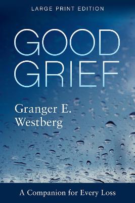 Good Grief: A Companion for Every Loss