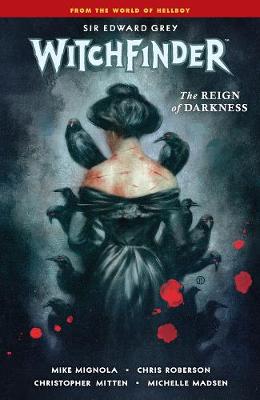 Witchfinder Volume 06: The Reign Of Darkness (Graphic Novel)