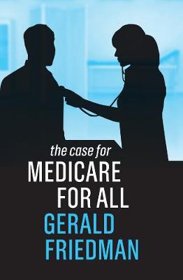 Case for Medicare for All, The