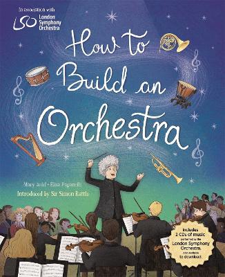 How to Build an Orchestra (Includes 2 CD's)