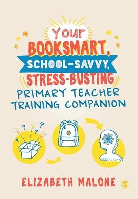 Your Booksmart, School-savvy, Stress-busting Primary Teacher Training Companion