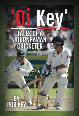 Rob Key: My Life in Cricket