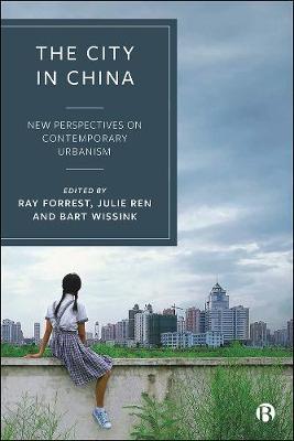 City in China, The: New Perspectives on Contemporary Urbanism