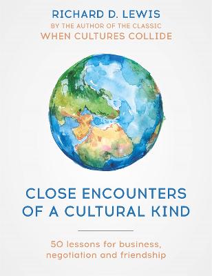 Close Encounters of the Cultural Kind: Lessons for Business, Negotiation and Friendship