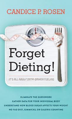 Forget Dieting!