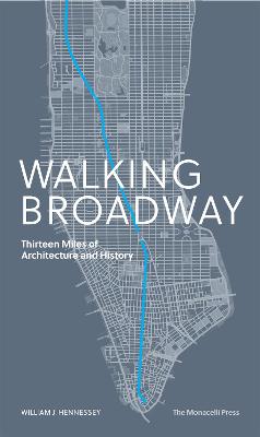 Walking Broadway: Thirteen Miles of Architecture and History
