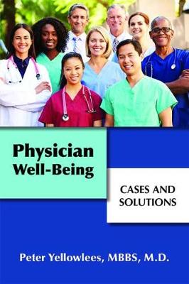 Physician Well-Being: Cases and Solutions