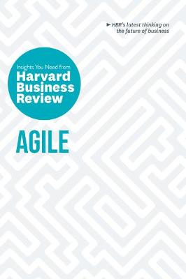 HBR Insights Series: Agile: The Insights You Need from Harvard Business Review
