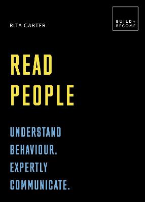 Build+Become: Read People: Understand Behaviour - Expertly Communicate