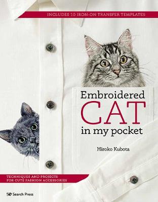 Embroidered Cat in My Pocket: Techniques and Projects for Cute Fashion Accessories