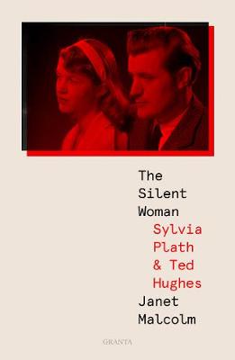 Silent Woman, The: Sylvia Plath And Ted Hughes