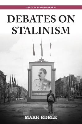 Issues in Historiography: Debates on Stalinism