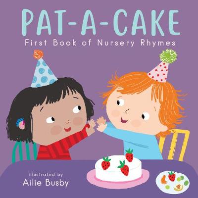 Pat-A-Cake!: First Book of Nursery Rhymes