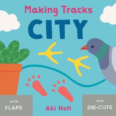 Making Tracks: City (Lift-the-Flap, Die-Cut Holes)