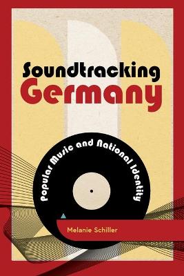 Popular Musics Matter: Social, Political and Cultural Interv: Soundtracking Germany: Popular Music and National Identity