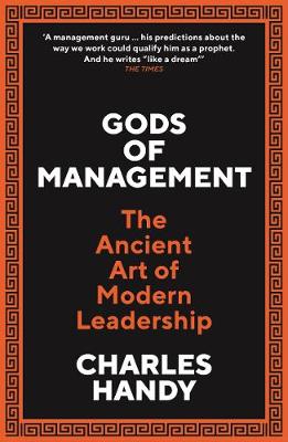 Gods of Management: The Ancient Art of Modern Leadership