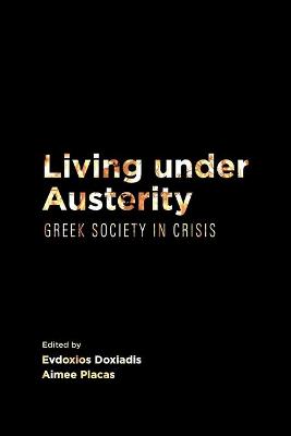 Living Under Austerity: Greek Society in Crisis