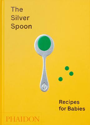 Silver Spoon: Recipes for Babies, The