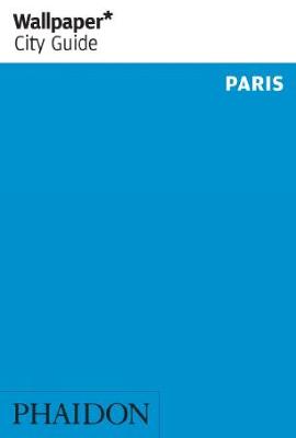 Wallpaper City Guide: Paris
