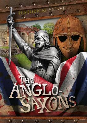 Historical Britain #: Anglo-Saxons