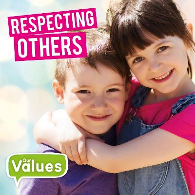 Our Values: Respecting Others