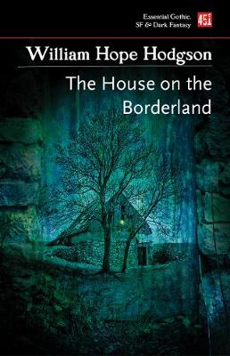 Essential Gothic, SF & Dark Fantasy: House on the Borderland, The