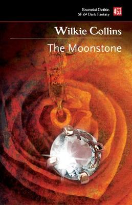 Essential Gothic, SF & Dark Fantasy: Moonstone, The