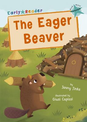 Early Reader - Turquoise: Eager Beaver, The