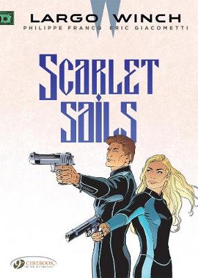 Largo Winch #: Largo Winch Vol. 18: Scarlet Sails (Graphic Novel)