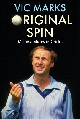 Original Spin: Misadventures in Cricket