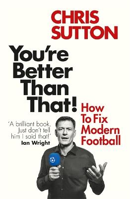You're Better Than That: 25 Cures for Modern Football