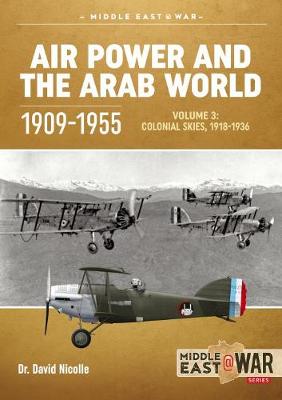 Middle East@War #: Air Power and the Arab World, 1909-1955 Volume 03