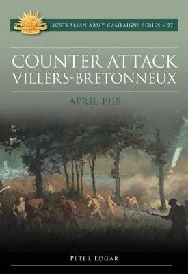 Counter Attack: Villers-Bretonneux - April 1918