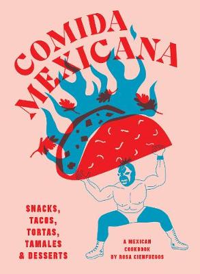 Comida Mexicana: Tacos, Tortas, Tamales, Snacks and Sweets