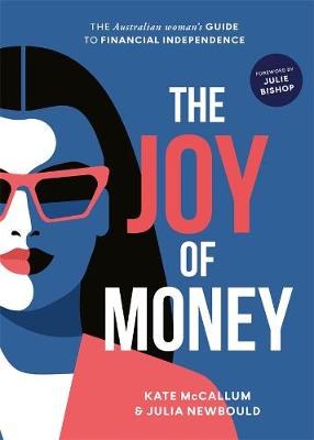 Joy of Money, The: The Australian Woman's Guide to Financial Independence