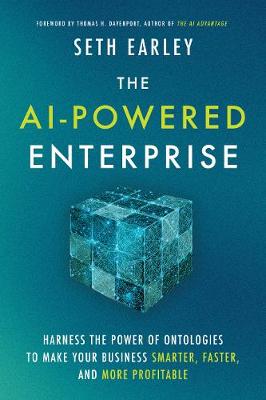 AI-Powered Enterprise, The: Harness the Power of Ontologies to Make Your Business Smarter, Faster and More Profitable