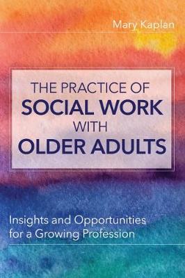 The Practice of Social Work with Older Adults