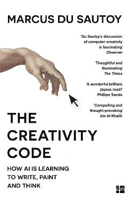 Creativity Code, The: How AI is Learning to Write, Paint and Think