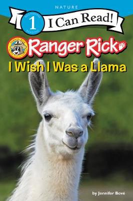 I Can Read Level 1: Ranger Rick: I Wish I Was A Llama