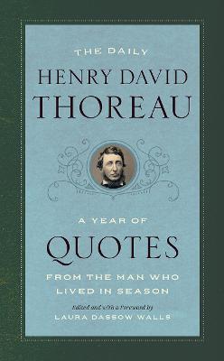 Daily Henry David Thoreau, The: A Year of Quotes from the Man Who Lived in Season